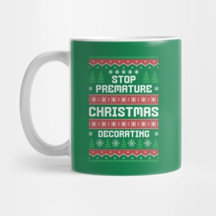 Stop Premature Christmas Decorating Mug